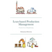 Lean-based Production Management: Practical Lean Manufacturing