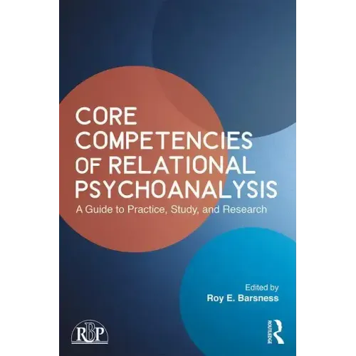 Core Competencies of Relational Psychoanalysis: A Guide to Practice, Study and Research