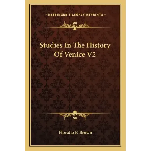 Studies In The History Of Venice V2