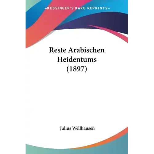 Reste Arabischen Heidentums (1897)