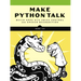 Make Python Talk: Build Apps with Voice Control and Speech Recognition