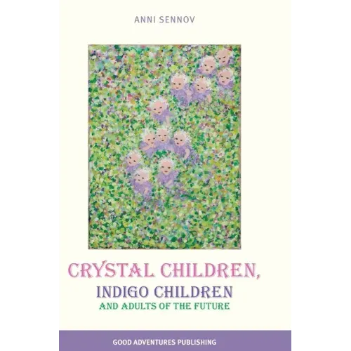 Crystal Children, Indigo Children and Adults of the Future