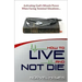 How to Live and Not Die