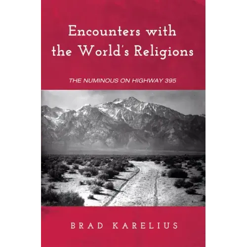 Encounters with the World's Religions: The Numinous on Highway 395