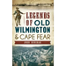 Legends of Old Wilmington & Cape Fear
