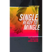 Single and Ready to Mingle: Gods principles for relating, dating & mating