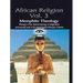 AFRICAN RELIGION Volume 3: Memphite Theology and Mystical Psychology