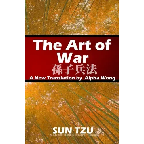 The Art of War: A New Translation by Alpha Wong