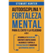 Autodisciplina y Fortaleza Mental Para el Éxito y la Felicidad 2 en 1: Desarrolla tu disciplina, construye hábitos diarios saludables y supera la proc