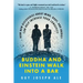 Buddha and Einstein Walk Into a Bar: How New Discoveries about Mind, Body, and Energy Can Help Increase Your Longevity