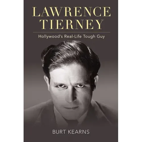 Lawrence Tierney: Hollywood's Real-Life Tough Guy