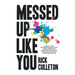 Messed Up Like You: How ADHD and anxiety didn't stop me from becoming a successful entrepreneur