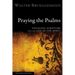 Praying the Psalms, Second Edition: Engaging Scripture and the Life of the Spirit
