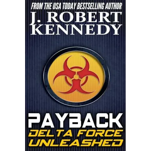 Payback: A Delta Force Unleashed Thriller Book #1