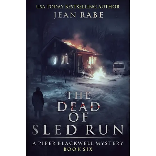 The Dead of Sled Run: A Piper Blackwell Mystery