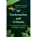 Of Cockroaches and Crickets: Learning to Love Creatures That Skitter and Jump