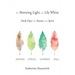 The Morning Light, The Lily White: Daily Dips into Nature and Spirit