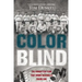Color Blind: The Forgotten Team That Broke Baseball's Color Line