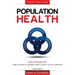 Population Health: Management, Policy, and Technology. First Edition