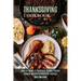 Thanksgiving Cookbook: How to Make a Delicious Turkey Dinner (Healthy Recipes to Celebrate Holidays)