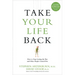 Take Your Life Back: How to Stop Letting the Past and Other People Control You
