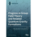Progress in Group Field Theory and Related Quantum Gravity Formalisms