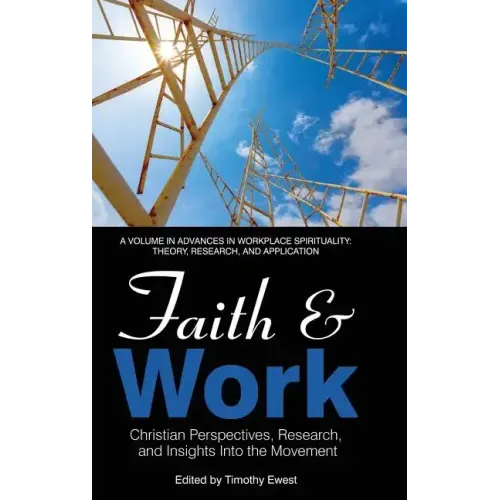 Faith and Work: Christian Perspectives, Research and Insights Into the Movement