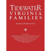 Tidewater Virginia Families. the Families of Bell, Binford, Bonner, Butler, Campbell, Cheadle, Chiles, Clements, Cotton, Dejarnette(att), Dumas, Ellys
