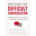 How to Have That Difficult Conversation: Gaining the Skills for Honest and Meaningful Communication