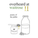 overheard at waitrose II: poetry of the public