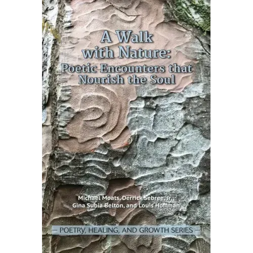 A Walk with Nature: Poetic Encounters that Nourish the Soul