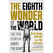 The Eighth Wonder of the World: The True Story of André the Giant