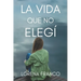 La vida que no elegi