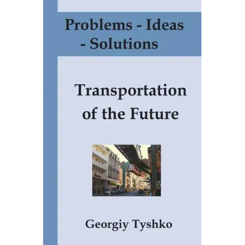 Problems - Ideas - Solutions: Transportation of the Future: Solving Global Problems Together (with Pictures)