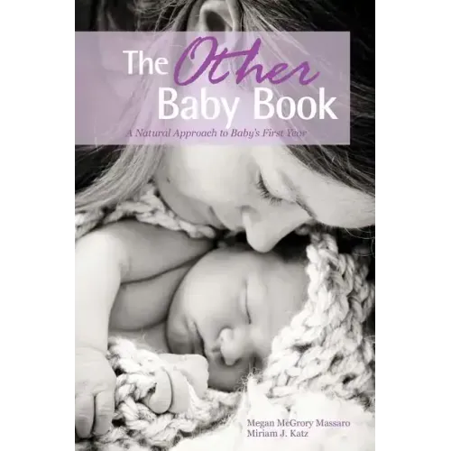 The Other Baby Book: A Natural Approach to Baby's First Year
