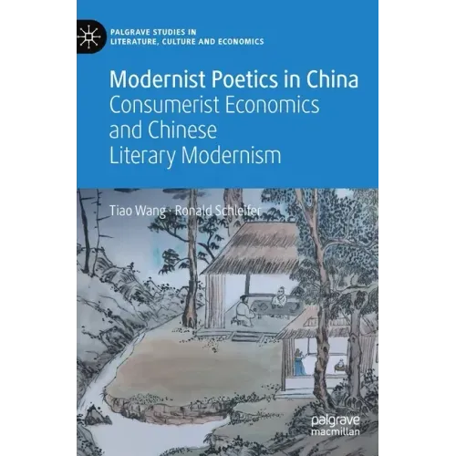 Modernist Poetics in China: Consumerist Economics and Chinese Literary Modernism