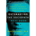 Outsmarting the Sociopath Next Door: How to Protect Yourself Against a Ruthless Manipulator