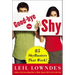 Goodbye to Shy: 85 Shybusters That Work!