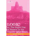 Logic: Or, the Right Use of Reason in the Inquiry After Truth