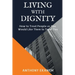 Living With Dignity: How to Treat People as You Would Like Them to Treat You