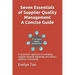Seven Essentials of Supplier Quality Management A Concise Guide: A systematic approach in managing supplier towards delivering zero-defect material co