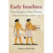 Early Israelites: Two Peoples, One History: Rediscovery of the Origins of Ancient Israel