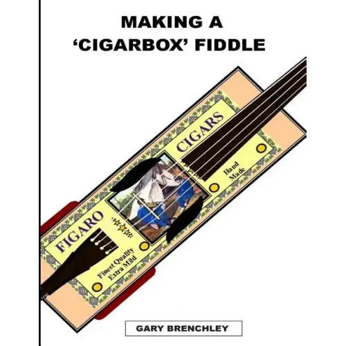 Making a Cigarbox Fiddle