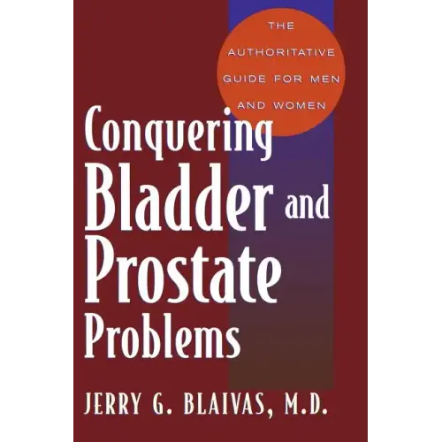Conquering Bladder and Prostate Problems