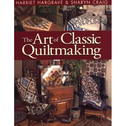 Art of Classic Quiltmaking