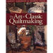 Art of Classic Quiltmaking