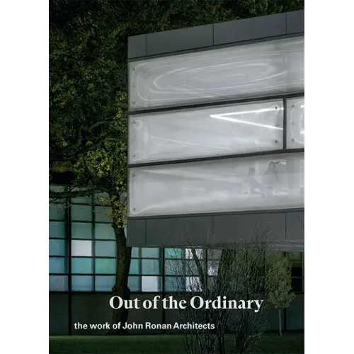 Out of the Ordinary: The Work of John Ronan Architects