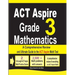 ACT Aspire Grade 3 Mathematics: A Comprehensive Review and Ultimate Guide to the ACT Aspire Math Test