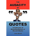 The Audacity of Quotes: A Collection of Revealing Quotes of Barack Obama