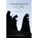 Conversations in the Abbey, Vol. II: The Next Generation of Senior Monks of Saint Meinrad Reflects on Their Lives